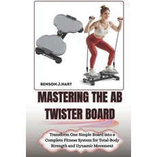 (영문도서)Mastering the AB Twister Board: Transform One Simple Board into a Complete Fitne... Paperback, Independently Published, English, 9798274738736