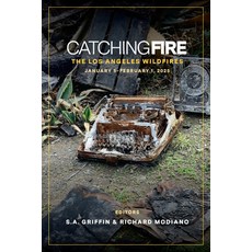 (영문도서)Catching Fire: The Los Angeles Wildfires: January 5 Thru February 1 2025 Paperback, Rose of Sharon Press, English, 9781513677712