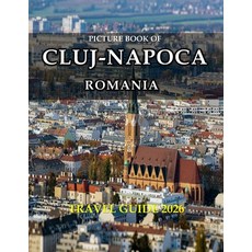 (영문도서)Cluj-Napoca: Cool Pictures That Create an Idea for You About an Amazing Area Bu... Paperback, Independently Published, English, 9798189415968