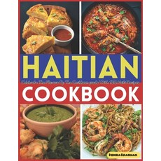 (영문도서) Haitian Cookbook: Celebrate The Flavors Of The Caribbean Foods With 120 Haiti Recipes Paperback, Independently Published, English, 9798850725334