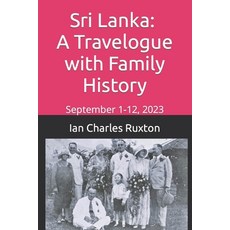 (영문도서) Sri Lanka: A Travelogue with Family History: September 1-12 2023 Paperback, Independently Published, English, 9798862936513