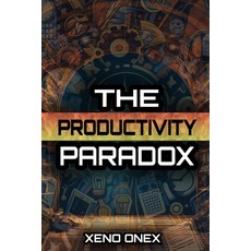 (영문도서) The Productivity Paradox: Achieving More by Doing Less Paperback, Independently Published, English, 9798320298689