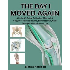 (영문도서)The Day I Moved Again: A Patient's Guide to Healing After Joint Surgery - Reduce... Paperback, Independently Published, English, 9798275191264