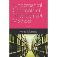 (영문도서) Fundamental Concepts of Finite Element Method Paperback, Independently Published, English, 9798378375233
