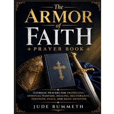 (英文圖書)The Armor of Faith: Catholic Prayers for Protection Spiritual Warfare Healing ... 平裝版, Independently Published, 英文, 平裝本