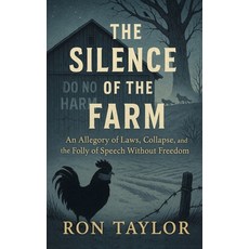 (英文圖書)The Silence of the Farm: An Allegory of Laws Collapse and the Folly of Speech... 平裝版, Independently Published, 英文