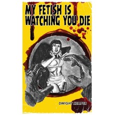 (영문도서)My Fetish Is Watching You Die Hardcover, MM, English, 9798899410055