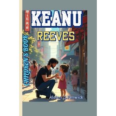 (英文圖書)Keanu Reeves Children's Book: How One Man Taught the World to Be Brave and Kind! 平裝版, Independently Published, 英文
