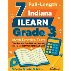 (영문도서)7 Full-Length Indiana ILEARN Grade 3 Math Practice Tests: Your Path to Confidenc... Paperback, Effortless Math Education, English, 9798896478058