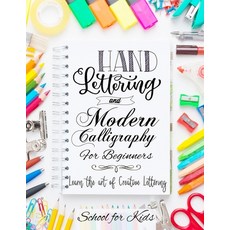 (영문도서) Hand Lettering and Modern Calligraphy for Beginners: Learn the Art of Creative Lettering Paperback, Independently Published