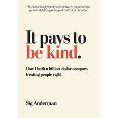 (영문도서) It Pays to Be Kind Hardcover, Sig Anderman, English, 9798989101207
