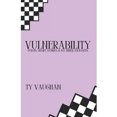 (英文圖書)Vulnerability: Poems Short Stories & My Inner Thoughts 平裝版, Independently Published, 英文