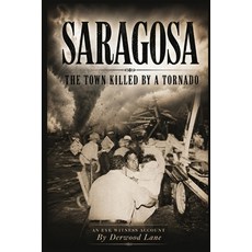 (영문도서)Saragosa: The Town Killed By A Tornado Paperback, Eakin Press, English, 9781681793979