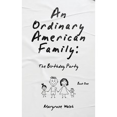 (영문도서)An Ordinary American Family: The Birthday Party Hardcover, Balboa Press, English, 9798765256381