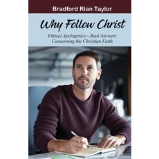 (英文圖書)Why Follow Christ: Ethical Apologetics. Real Answers Concerning the Christian Fa... 平裝版, Independently Published, 英文