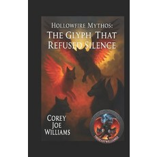 (영문도서)Hollowfire Mythos the Glyph That Refused Silence Paperback, Independently Published, English, 9798273199019