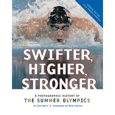 Swifter Higher Stronger: A Photographic History of the Summer Olympics Hardcover, National Geographic Society, English, 9781426302909