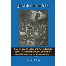 (英文圖書)Jewish Chronicles: How the Jewish Nation Will Turn in Faith to Rabbi Jesus of Na... 平裝版, Angleofentry.com, 英文