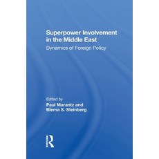 (영문도서)Superpower Involvement In The Middle East: Dynamics Of Foreign Policy Paperback, Routledge, English, 9780367304652 Routledge, English, 9780367304652