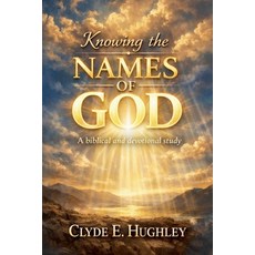 (英文圖書)Knowing the Names of God 平裝版, Clyde Hughley, 英文