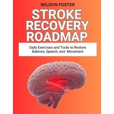 (영문도서)Stroke Recovery Roadmap: Daily Exercises and Tools to Restore Balance Speech a... Paperback, Independently Published, English, 9798268900026