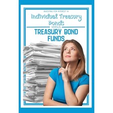 (영문도서) Investing for Interest 14: Individual Treasury Bonds vs. Treasury Bond Funds Paperback, Independently Published, English, 9798853765948