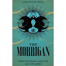 (영문도서) The Morrigan: Embrace the Feminine Energy of the Great Celtic Goddess Paperback, Creek Ridge Publishing, English, 9798227453761