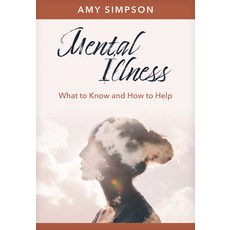 (영문도서) Mental Illness: What to Know and How to Help Paperback, Aspire Press, English, 9798400500107