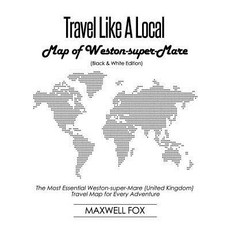(영문도서) Travel Like a Local - Map of Weston-super-Mare: The Most Essential Weston-super-Mare (United ... Paperback, Independently Published, English, 9781794528444