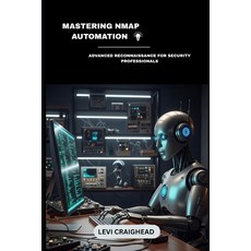 (영문도서)Mastering NMAP Automation: Advanced Reconnaissance For Security Professionals Paperback, Independently Published, English, 9798296882905
