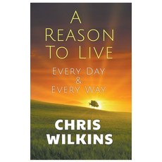 (영문도서) A Reason To Live Paperback, Chris Wilkins, English, 9798223465478