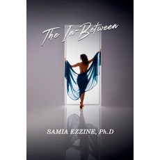 (英文圖書)The In-Between 平裝版, Samia Ezzine, Ph.D, 英文