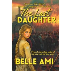 (영문도서) The Last Daughter: Based on a True Story of One Girl's Courage in the Face of Evil Paperback, Tema N Merback, English, 9781735942384