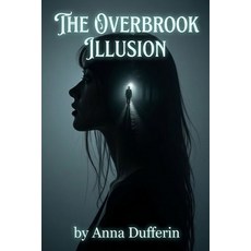 (영문도서)Overbrook Illusion: A Riveting New Thriller Paperback, Independently Published, English, 9798182203548