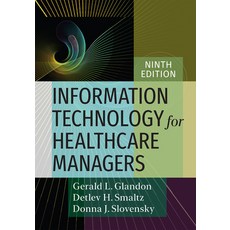 Information Technology for Healthcare Managers Ninth Edition Hardcover, Health Administration Press