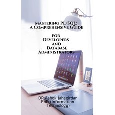 (영문도서) Mastering PL-SQL: A Comprehensive Guide for Developers and Database Administrat... Paperback, Notion Press, English, 9798895446836