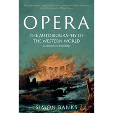 (영문도서) Opera: The Autobiography of the Western World (Illustrated Edition) Paperback, Troubador Publishing, English, 9781803131931