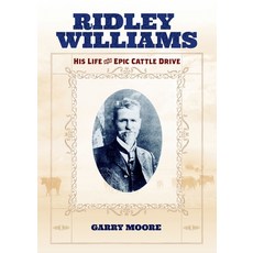 (영문도서)Ridley Williams: His Life and Epic Cattle Drive Paperback, Sid Harta Publishers, English, 9781764082846