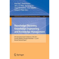 (영문도서) Knowledge Discovery Knowledge Engineering and Knowledge Management: 9th International Joint ... Paperback, Springer, English, 9783030156398