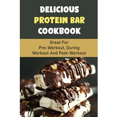 Delicious Protein Bar Cookbook: Great For Pre-WORKOUT 워크아웃 DuRING 링 반지 WORKOUT 워크아웃 AND & Post-WO, Delicious Protein Bar Cookbook, 1개