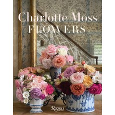 Charlotte Moss Flowers Hardcover, Rizzoli International Publications