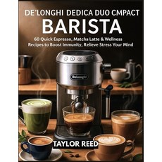 (英文圖書)De'Longhi Dedica Duo Compact Barista: 60 Quick Espresso Matcha Latte & Wellness... 平裝版, Independently Published, 英文