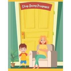 (영문도서) Stop Being Pregnant Paperback, Independently Published, English, 9798362318444