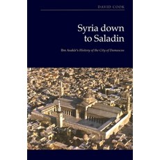 (영문도서)Syria Down to Saladin: Ibn Asakir's History of the City of Damascus Hardcover, Edinburgh University Press, English, 9781399561266 Edinburgh University Press, English, 9781399561266