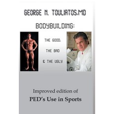 Bodybuilding: The Good the Bad and the Ugly Paperback, Independently Published