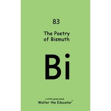 (영문도서) The Poetry of Bismuth Paperback, Silent King Books, English, 9798869288196