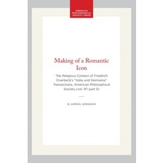 (영문도서)Making of a Romantic Icon: The Religious Context of Friedrich Overbeck's "Italia... Paperback, American Philosophical Soci..., English, 9780871699756