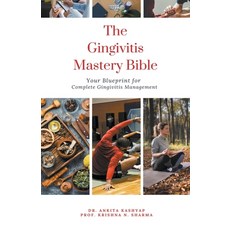 (영문도서) The Gingivitis Mastery Bible: Your Blueprint for Complete Gingivitis Management Paperback, Virtued Press, English, 9798224219421
