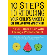 10 Steps to Reducing Your Child's Anxiety on the Autism Spectrum: The Cbt-Based 'Fun with Feelings' ... Paperback, Jessica Kingsley Publishers, English, 9781787753259