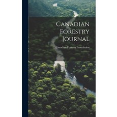 (영문도서) Canadian Forestry Journal: 7 Hardcover, Legare Street Press, English, 9781020810732